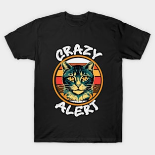 CRAZY ALERT T-Shirt